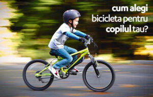 Cum sa alegem bicicleta potrivita pentru copilul nostru?